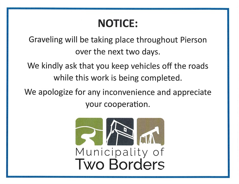 Notice advising residents of Pierson that graveling work will be taking place throughout the community over the next two days and requesting that vehicles be kept off the roads during this time.